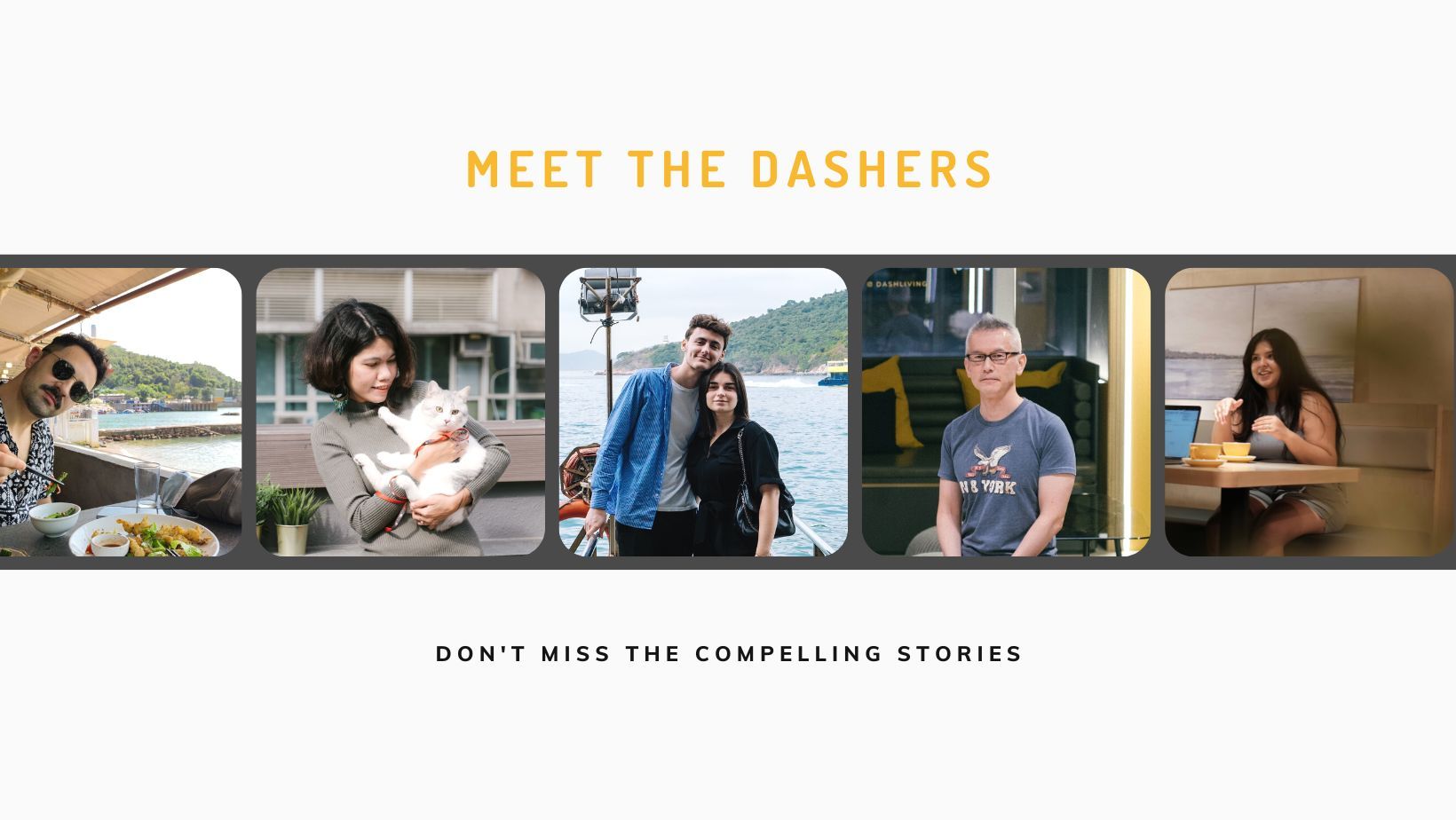 MEET THE DASHERS -  STORIES ABOUT COMMUNITY LIVING, LOCAL DINING GUIDE, COCKTAIL RECIPES, ADVENTURE AS AN EX-PAT, AND MORE